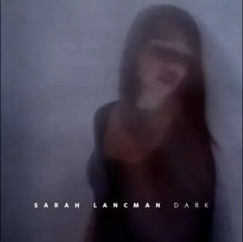 CD Sarah Lancman: Dark