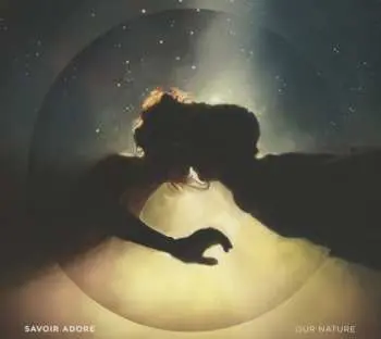 CD Savoir Adore: Our Nature