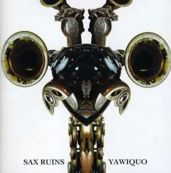 CD Sax Ruins: Yawiquo