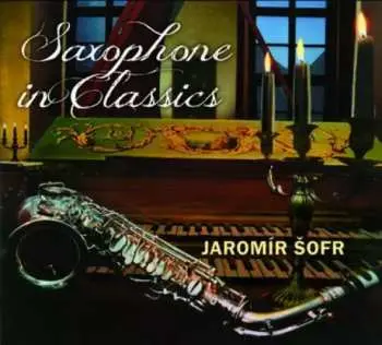 CD Šofr Jaromír: Saxophone in Classics