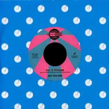 SP Say She She: Cut & Rewind / Disco Life - Pink