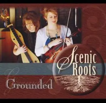 CD Scenic Roots: Grounded