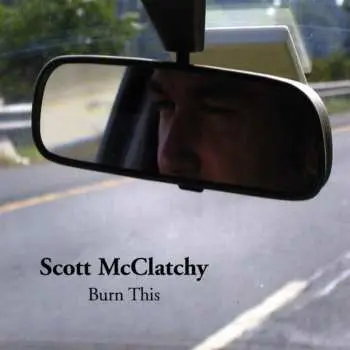CD Scott McClatchy: Burn This