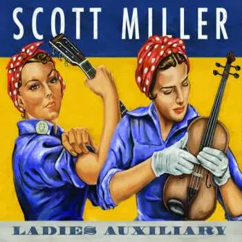 CD Scott Miller: Ladies Auxiliary