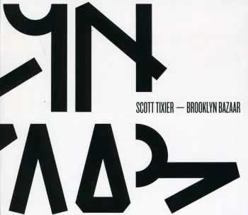 CD Scott Tixier: Brooklyn Bazaar