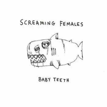LP Screaming Females: Baby Teeth CLR | LTD