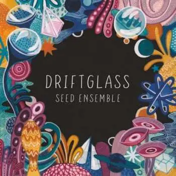 2LP SEED Ensemble: Driftglass