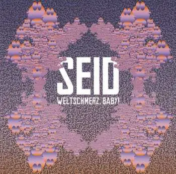 LP Seid: Weltschmerz, Baby! CLR