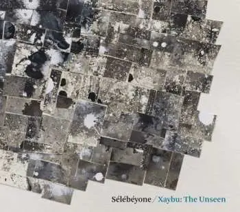 CD Sélébéyone: Xaybu: The Unseen