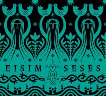 CD Sen Svaja: Eisim Sesės