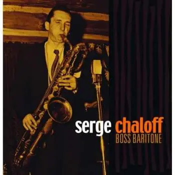 4CD/Box Set Serge Chaloff: Boss Baritone