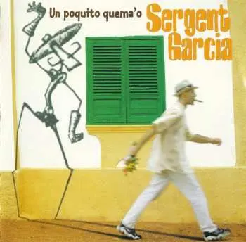 2LP Sergent Garcia: Un Poquito Quema'o