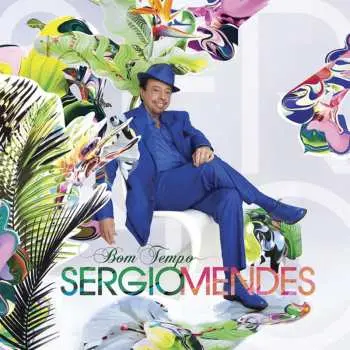 CD Sérgio Mendes: Bom Tempo