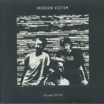 LP Session Victim: Screen Off EP