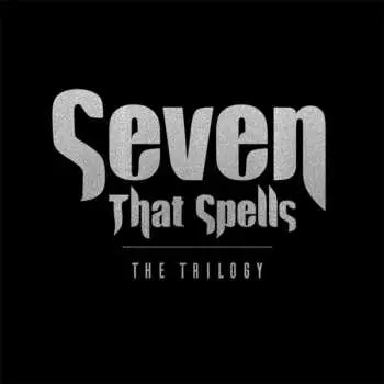 3CD/Box Set Seven That Spells: The Trilogy