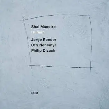 LP Shai Maestro: Human