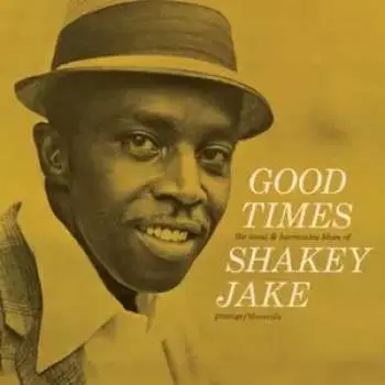 LP Shakey Jake: Good Times
