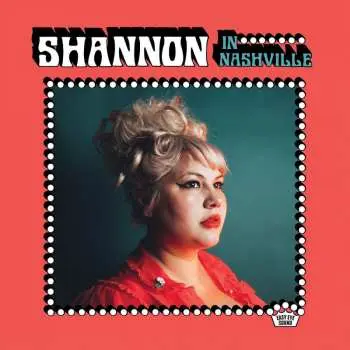 LP Shannon Shaw: Shannon In Nashville