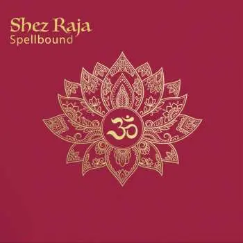 LP Shez Raja: Spellbound