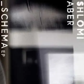 LP Shlomi Aber: Schema EP