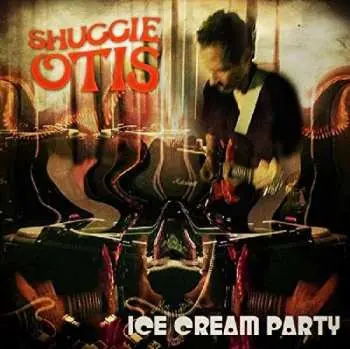 SP Shuggie Otis: Ice Cream Party LTD | CLR