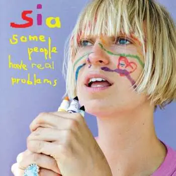 2LP Sia: Some People Have Real Problems