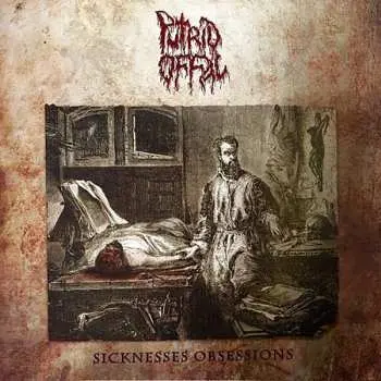 CD/DVD Putrid Offal: Sicknesses Obsessions LTD