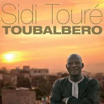 2LP Sidi Touré: Toubalbero