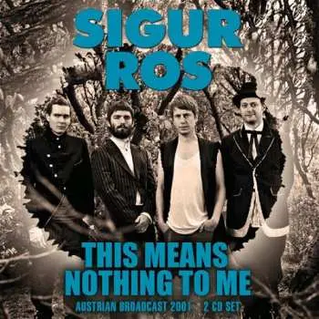 2CD Sigur Rós: This Means Nothing To Me (2cd)