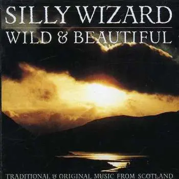 CD Silly Wizard: Wild And Beautiful