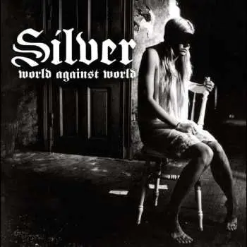 LP Silver: World Against World