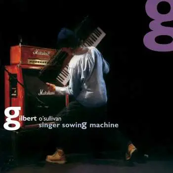 CD Gilbert O'Sullivan: Singer Sowing Machine