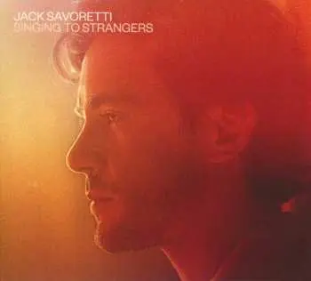 CD Jack Savoretti: Singing To Strangers