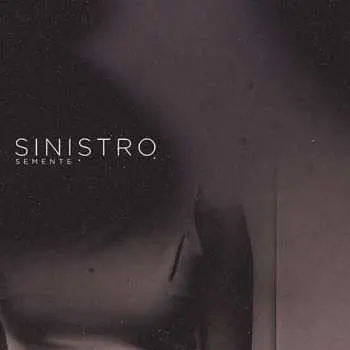 LP Sinistro: Semente