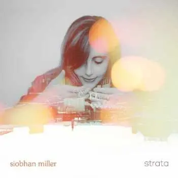 LP Siobhan Miller: Strata