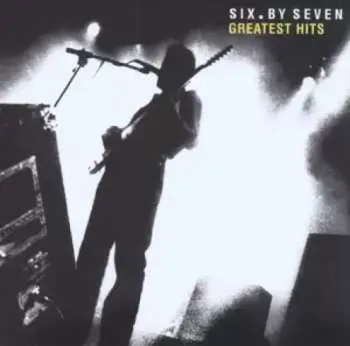 CD Six By Seven: Greatest Hits