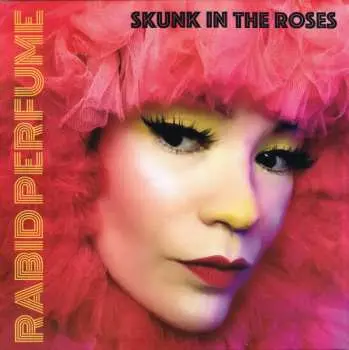 LP Skunk in the Roses: Rabid Perfume LTD | CLR
