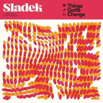 LP Sladek: Things Gotta Change