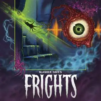 LP Slasher Dave: Frights