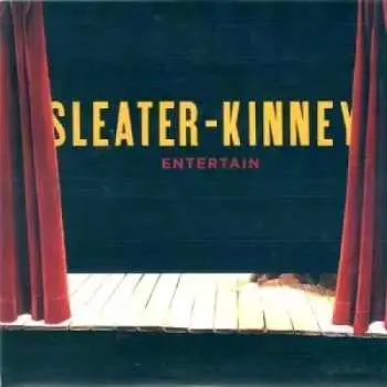 SP Sleater-Kinney: Entertain