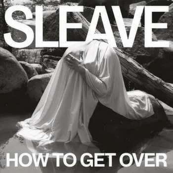 LP Sleave: How To Get Over