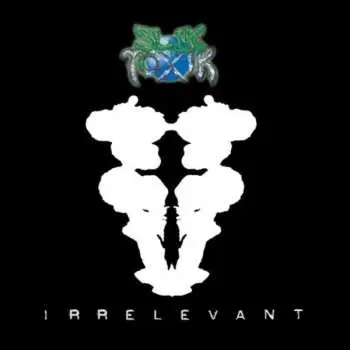 CD Slik Toxik: Irrelevant