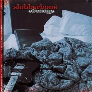 CD Slobberbone: Slippage