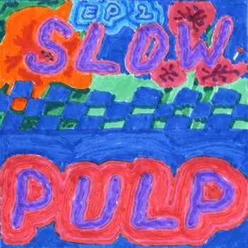 LP Slow Pulp: Ep2/big Day