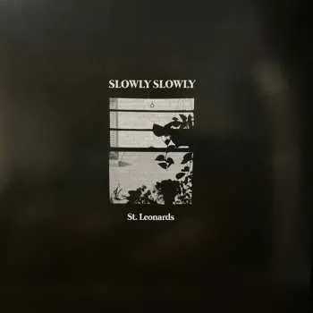 LP Slowly Slowly: St. Leonards