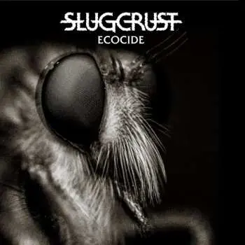 CD Slugcrust: Ecocide