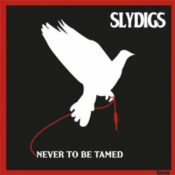 CD Slydigs: Never To Be Tamed