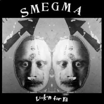 LP Smegma: Look'n for Ya LTD
