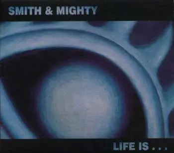 CD Smith & Mighty: Life Is...