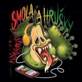 Smola a Hrušky: Audiostatusy - Smola a Hrušky